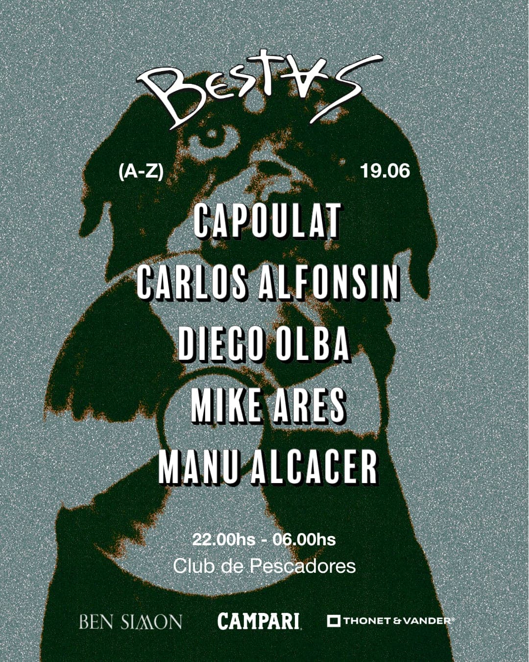 Flyer de BESTAS del 19.06 en Club de Pescadores, de 22 a 06 hs. De la A a la Z: Capoulat, Carlos Alfonsin, Diego Olba, Mike Ares y Manu Alcacer.