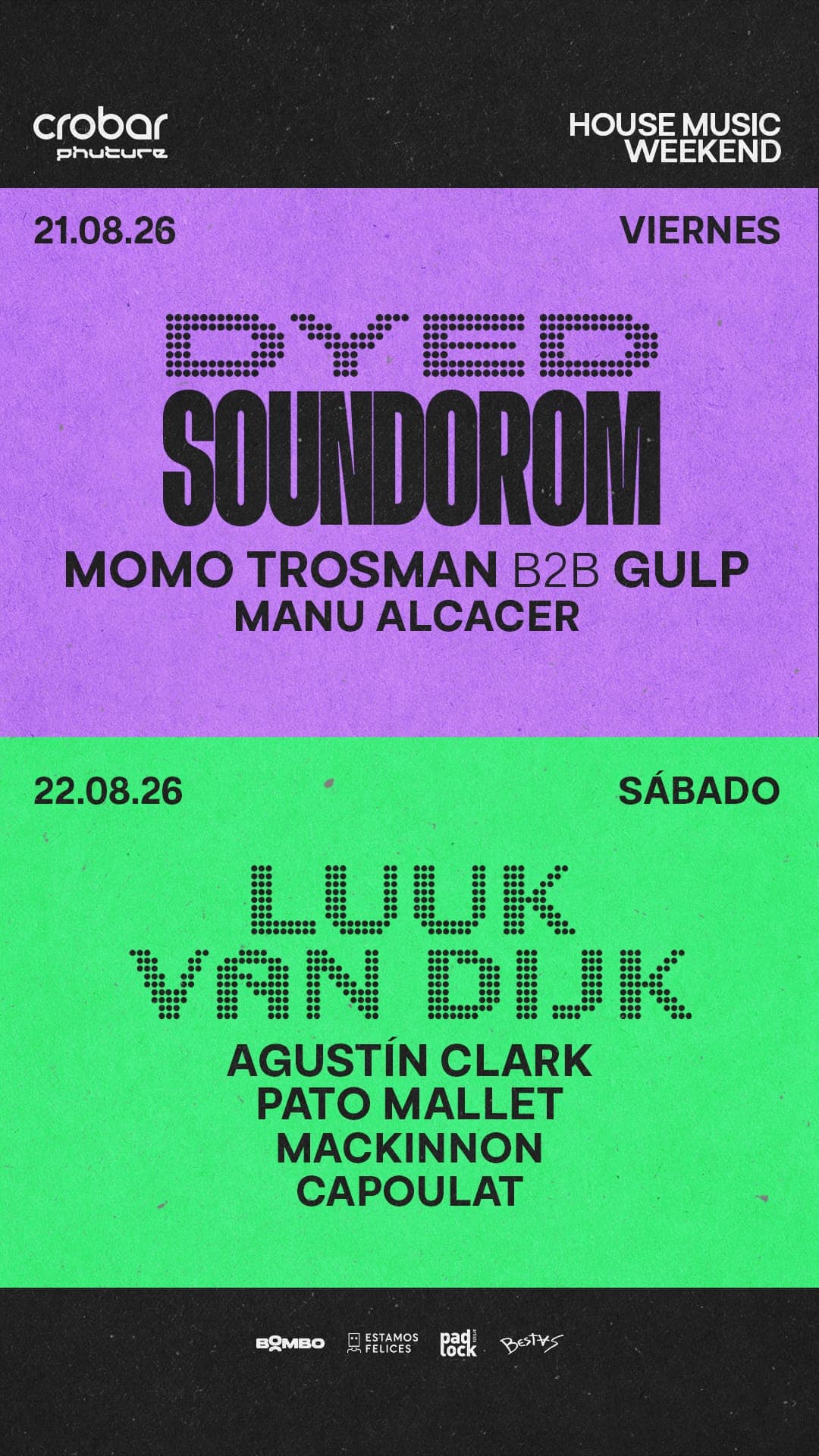 Flyer del Crobar House Music Weekend: el viernes 21 de agosto con Dyed Soundorom, Momo Trosman b2b Gulp y Manu Alcacer; el sábado 22 con Luuk Van Dijk, Agustín Clark, Pato Mallet, Mackinnon y Capoulat.